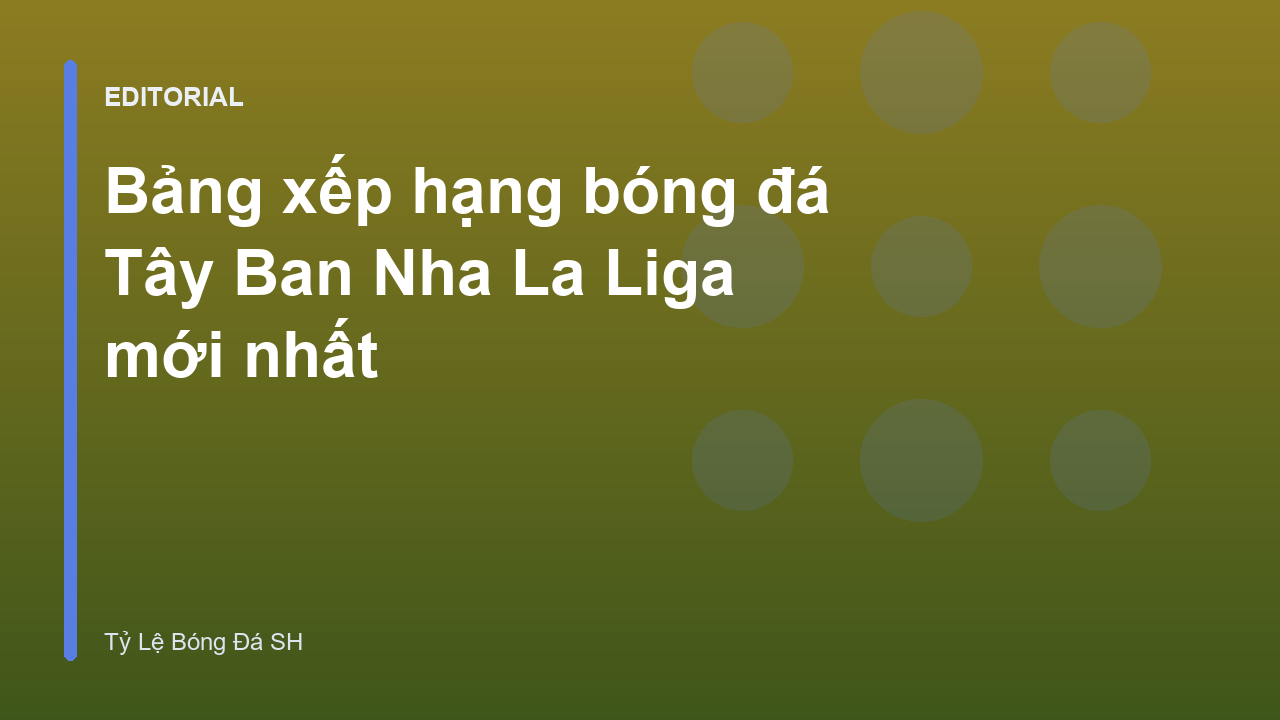 Bảng xếp hạng bóng đá Tây Ban Nha La Liga
