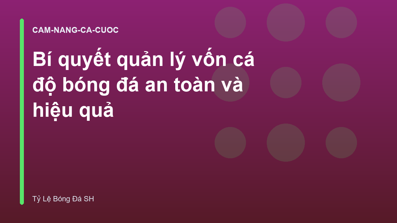 Read more about the article Bí quyết quản lý vốn cá độ bóng đá an toàn và hiệu quả