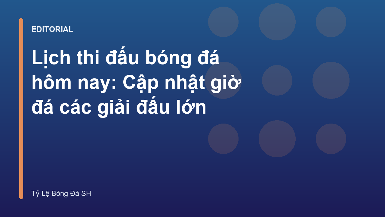 Lịch thi đấu bóng đá hôm nay các giải đấu lớn