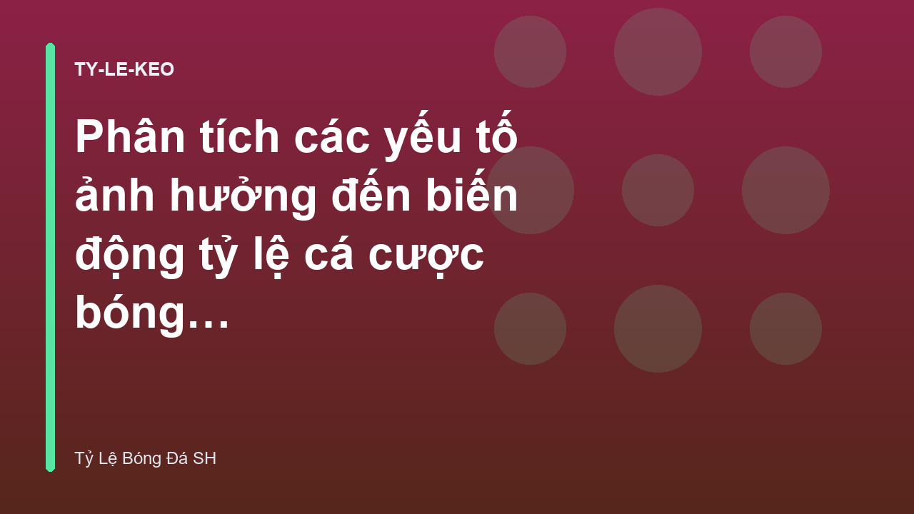 Read more about the article Phân tích các yếu tố ảnh hưởng đến biến động tỷ lệ cá cược bóng đá