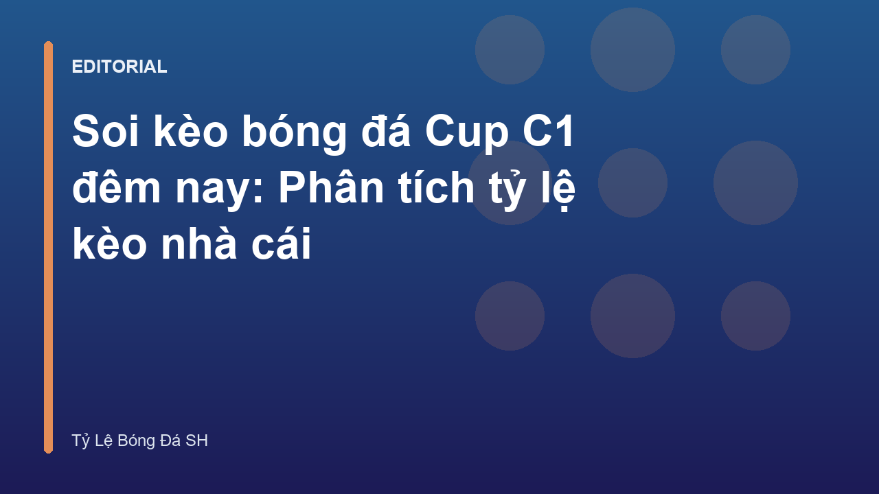 Soi kèo bóng đá Cup C1 chuyên nghiệp